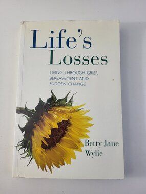 Life's Losses by Betty Jane Wylie Hardcover Bereavement & Grief
